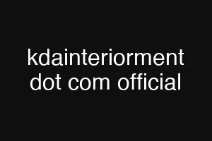 kdainteriorment dot com official