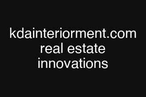kdainteriorment.com real estate innovations