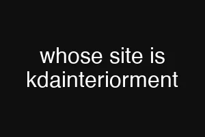 whose site is kdainteriorment